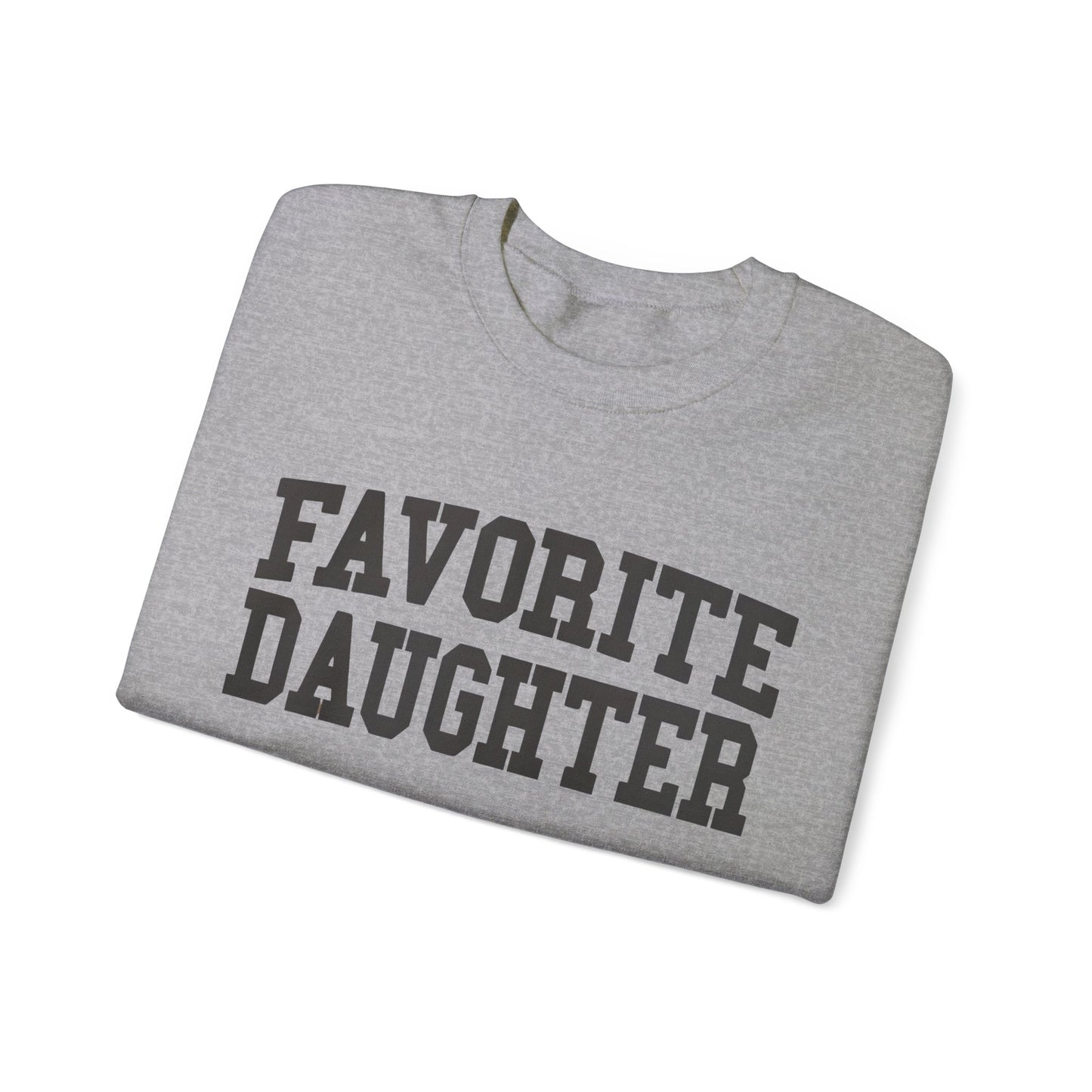 Favorite Daughter Sweatshirt, Gift for Daughter