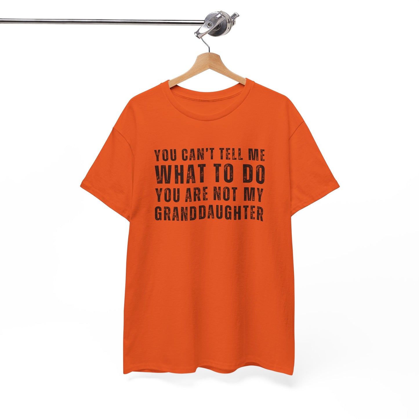 You Can’t Tell Me What to Do T-Shirt – Funny Granddaughter Dad Tee