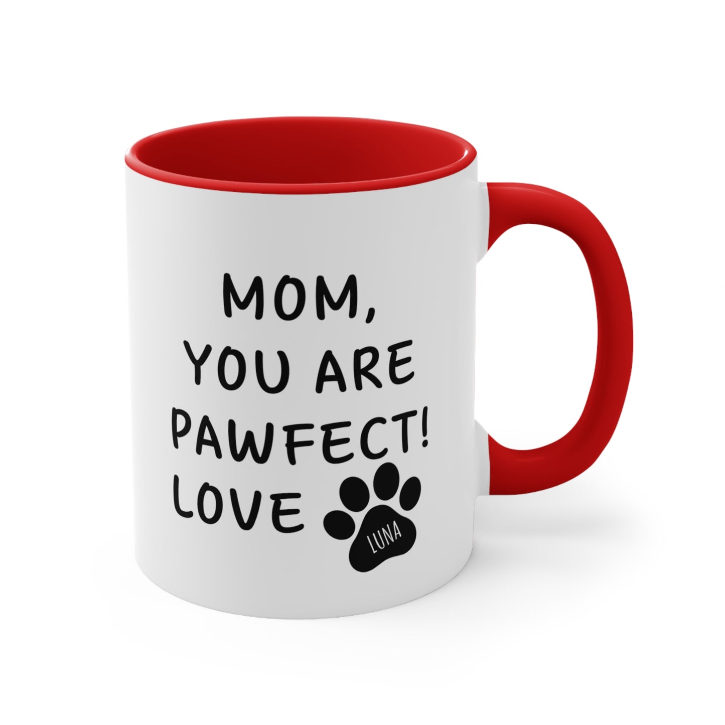 Mom You are Pawfect Love Custom Mug for Dog Mom, Gift for Dog Mom