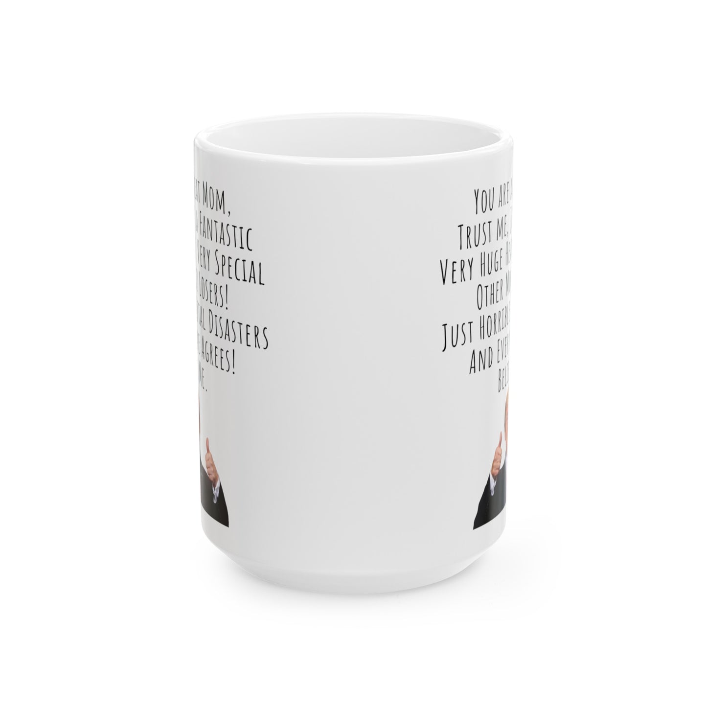 Funny Trump Speech Mug for Mom, Great Mom Ceramic Mug, 11oz