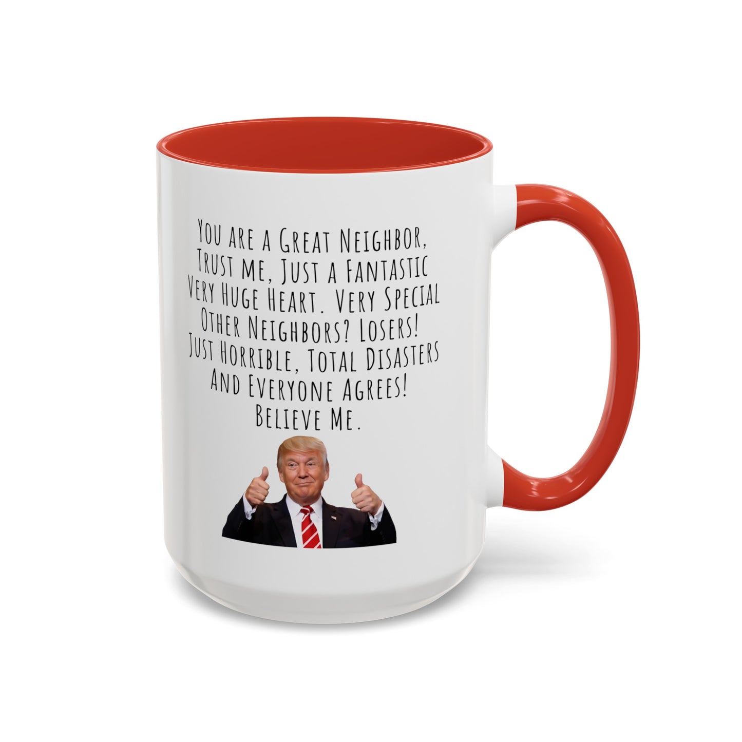 Trump Mug Neighbor Accent Coffee Mug (11, 15oz)