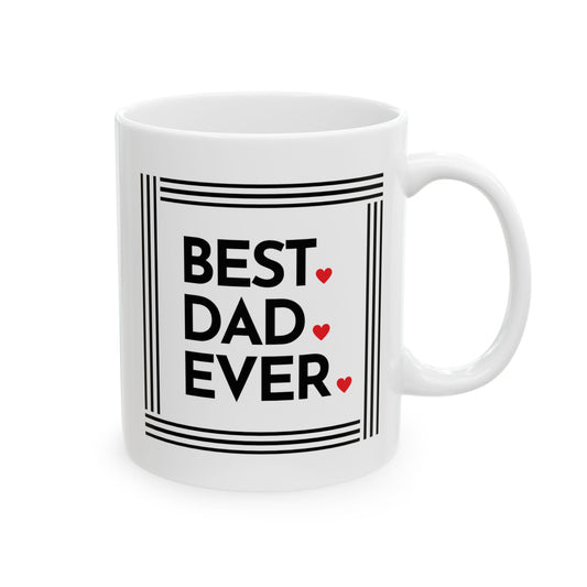 Best Dad Ever Ceramic Coffee Mug – Father’s Day Gift, 11oz & 15oz