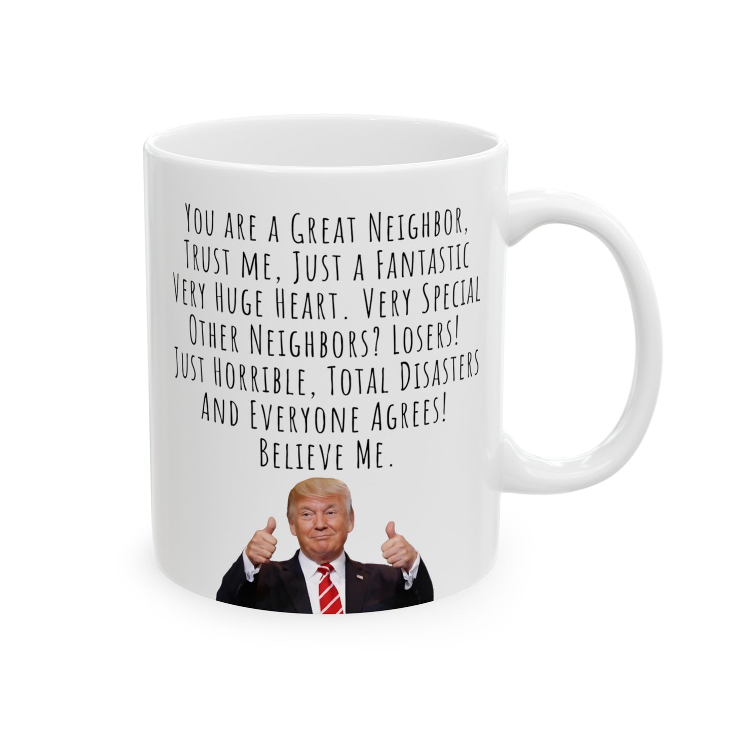 Funny Mug for Neighbor, President Trump Funny Speech Mug, 11oz