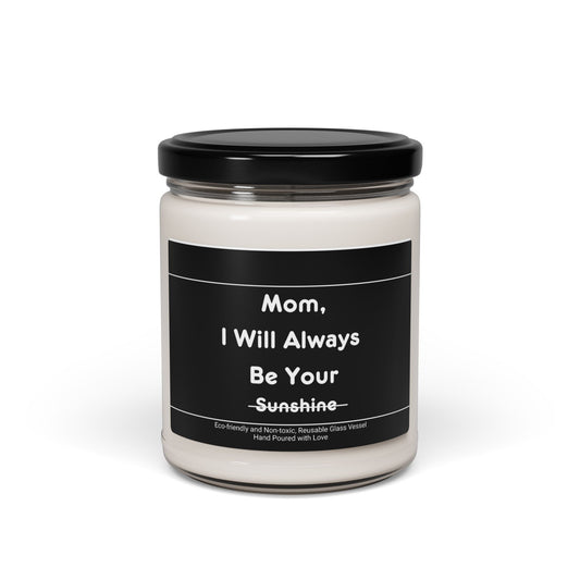 Mom I’ll Always Be Your Sunshine Scented Soy Candle, 9oz