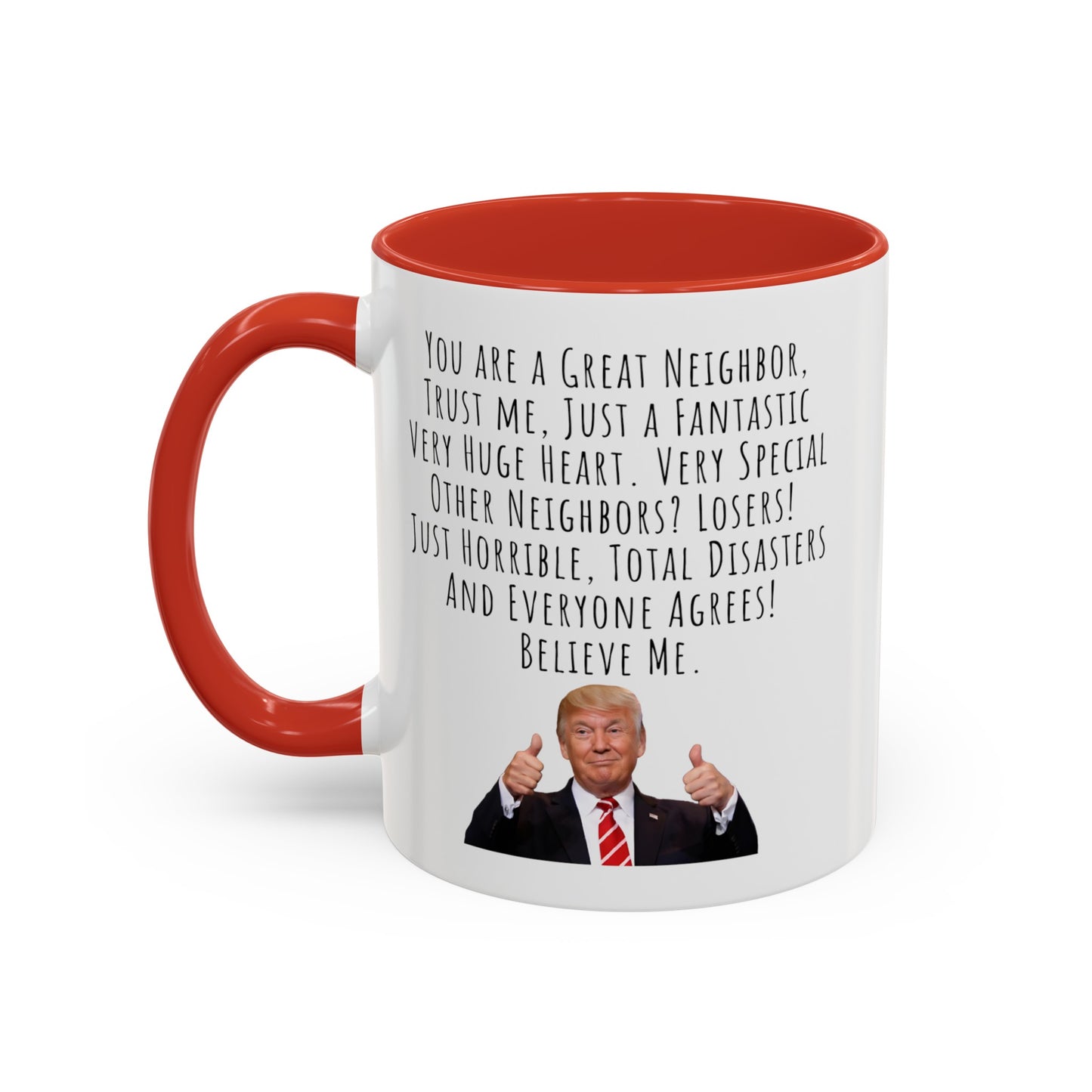 Trump Mug Neighbor Accent Coffee Mug (11, 15oz)