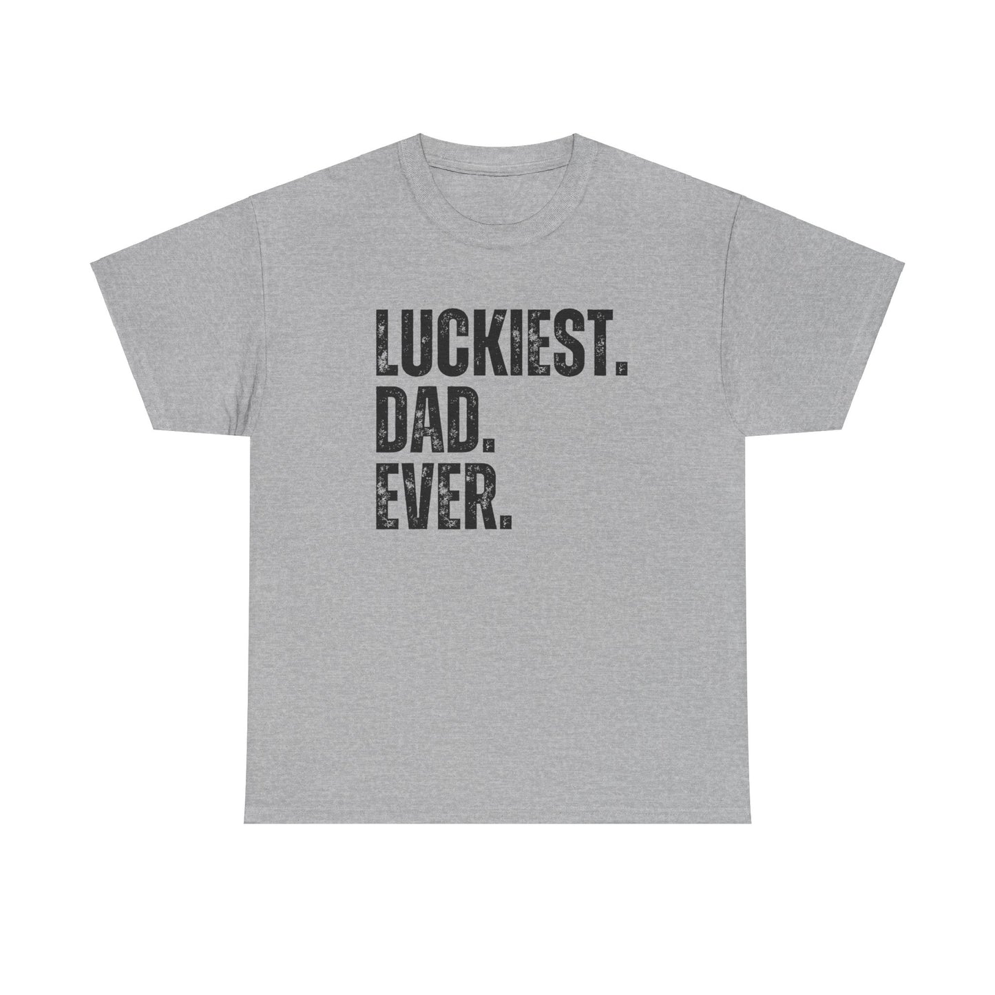 Luckiest Dad Ever Tshirt for Dad, Father's Day Gift