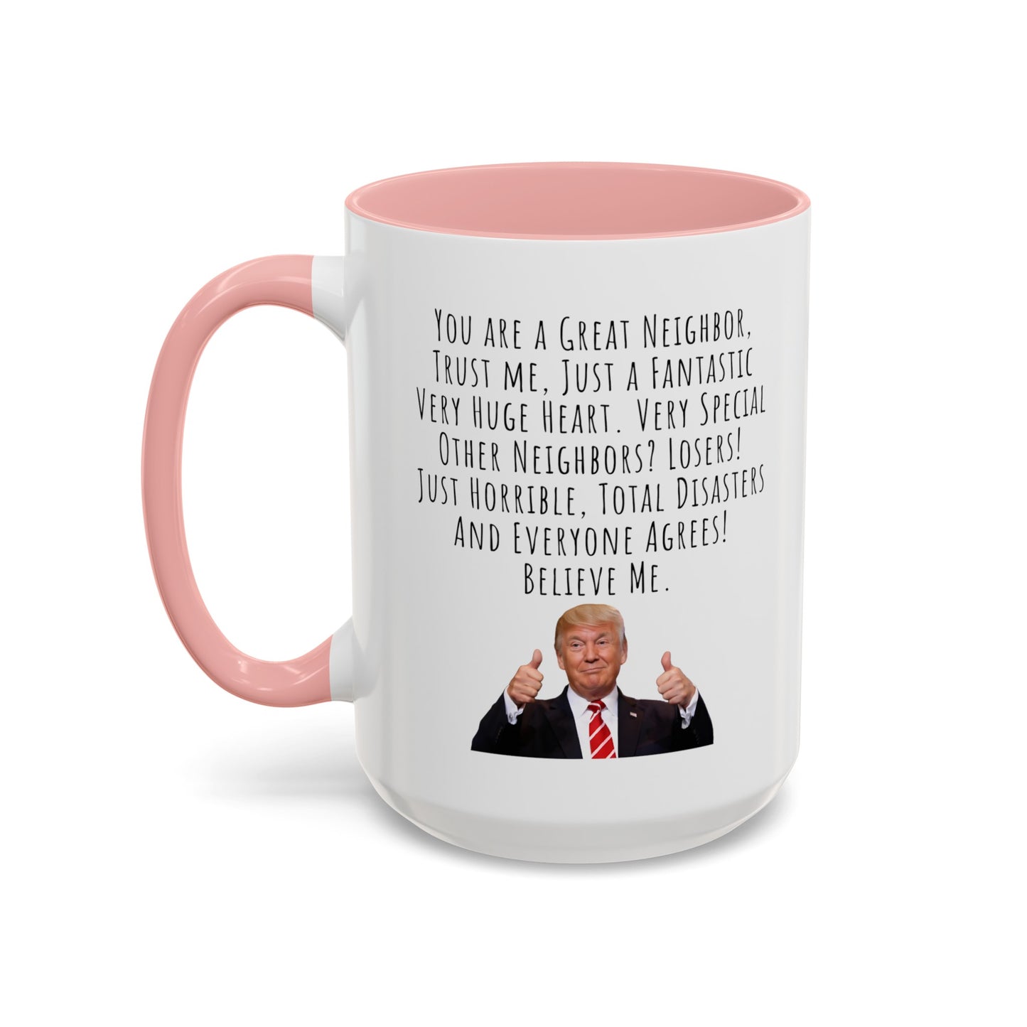 Trump Mug Neighbor Accent Coffee Mug (11, 15oz)