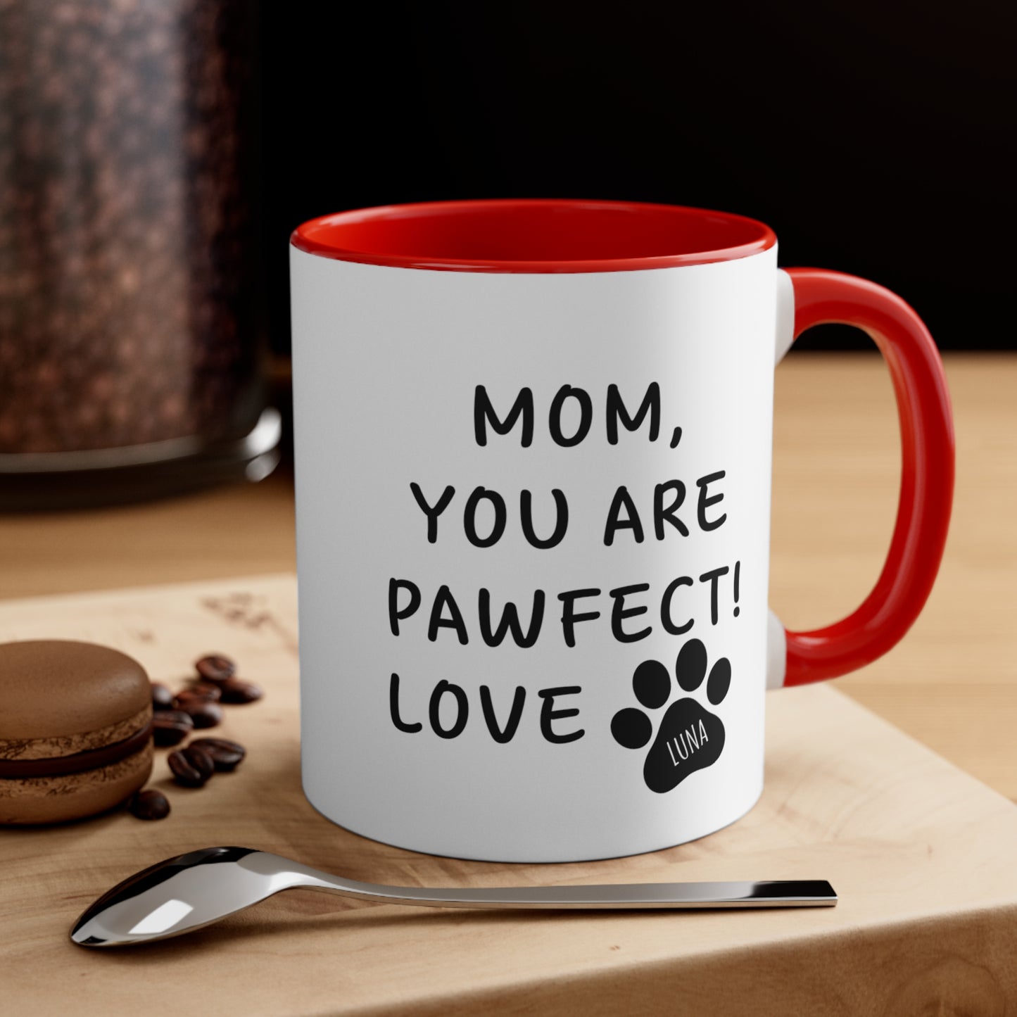 Mom You are Pawfect Love Custom Mug for Dog Mom, Gift for Dog Mom