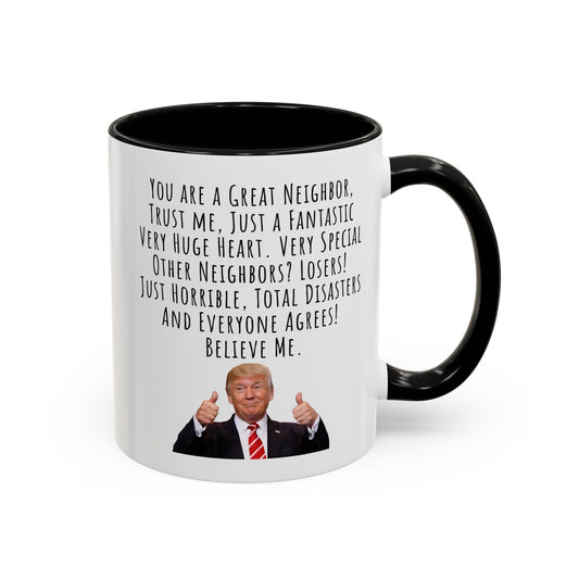 Trump Mug Neighbor Accent Coffee Mug (11, 15oz)