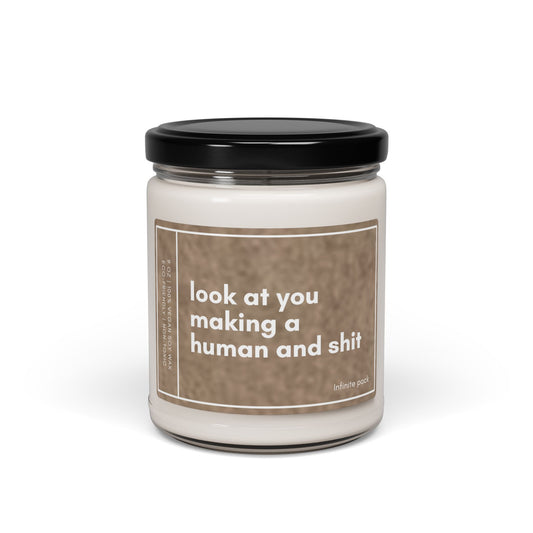 Scented Soy Candle “Look at You Making a Human” 9oz