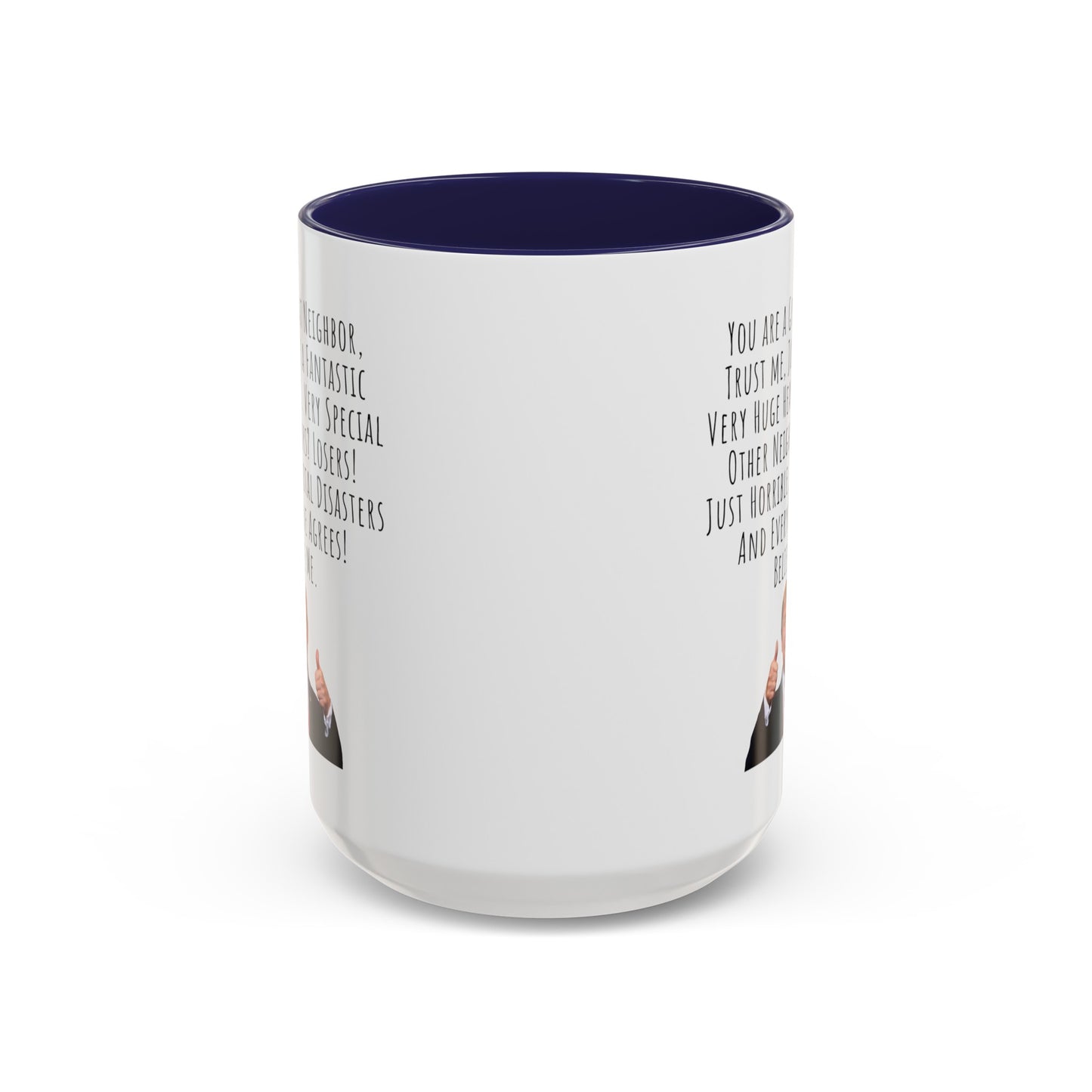 Trump Mug Neighbor Accent Coffee Mug (11, 15oz)