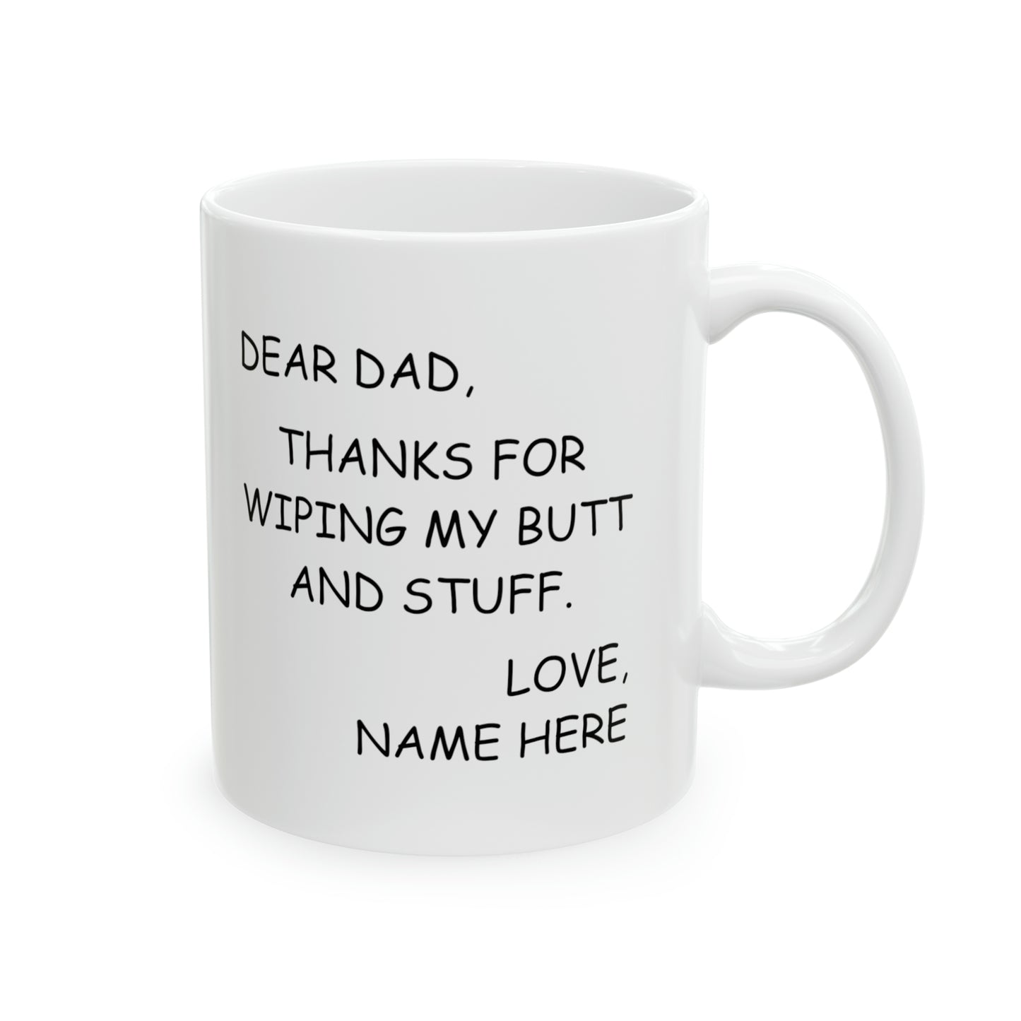 Dear Dad, Thank for Wiping.. Custom Name Printed Mug, Father's Day Gift