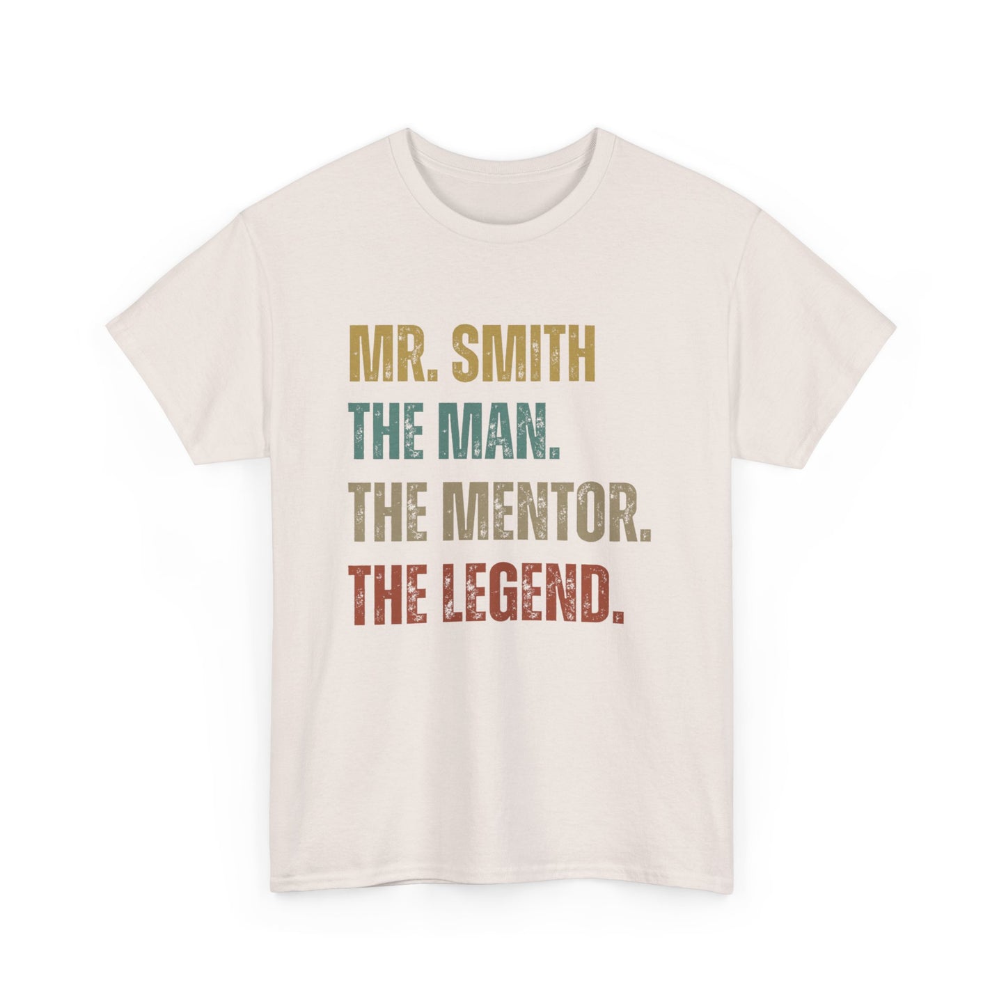 The Man. The Mentor. The Legend. Custom Name T-Shirt – Personalized Gift for Him