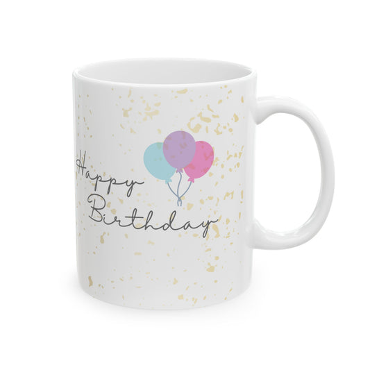 11oz Birthday Mug, Happy Birthday Printed Coffee Mug, Birthday Gift for Her